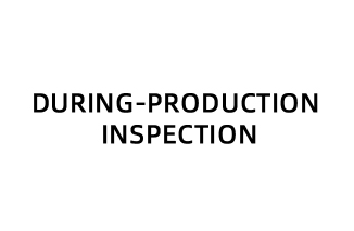 During-Production Inspection